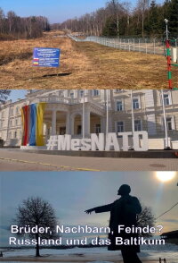 Brüder, Nachbarn, Feinde? Russland und das Baltikum (2022)