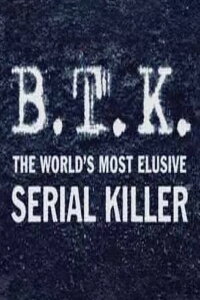 B.T.K. The Worlds Most Elusive Serial Killer (2005)