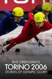 Bud Greenspan’s Torino 2006: Stories of Olympic Glory (2007)