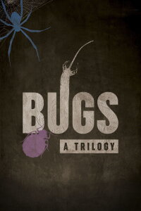Bugs: A Trilogy (2018)
