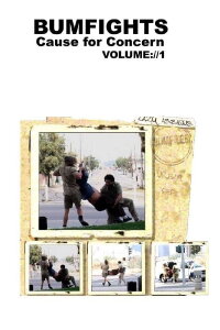 Bumfights 1: Cause for Concern (2002)