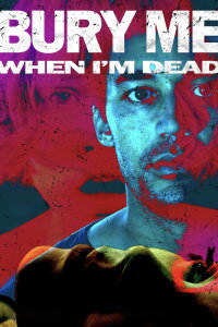 Bury Me When I'm Dead (2025)