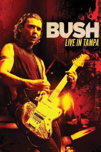 Bush: Live In Tampa (2020)