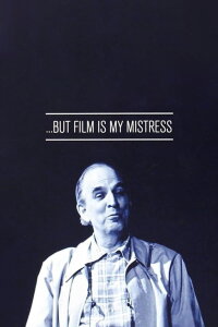 ...But Film Is My Mistress (2010)