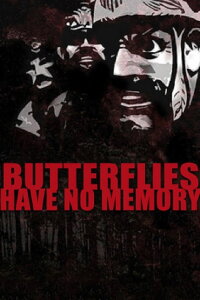 Butterflies Have No Memories (2009)