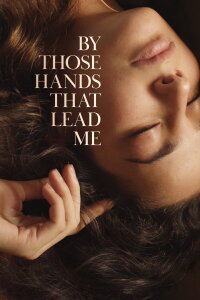 By Those Hands That Lead Me (2020)