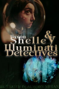 Byron & Shelley: Illuminati Detectives (2021)
