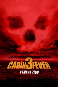 Cabin Fever 3 - Patient Zero (2014)