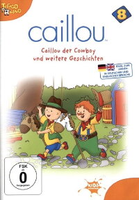 Caillou 08 - Caillou der Cowboy und weitere Geschichten (2007)