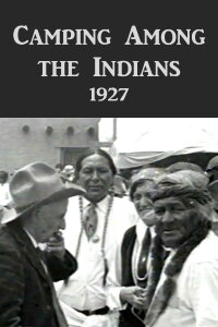 Camping Among the Indians (1927)