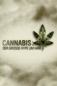 Cannabis: Der große Hype um Hanf (2019)