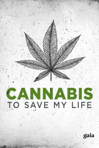 Cannabis to Save My Life (2015)