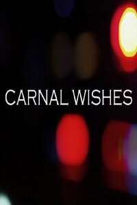 Carnal Wishes (2015)