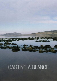 Casting a Glance (2007)