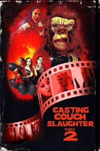 Casting Couch Slaughter 2: The Second Coming (2021)