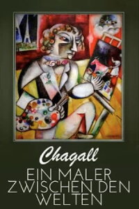 Chagall - Ein Maler zwischen den Welten (2020)
