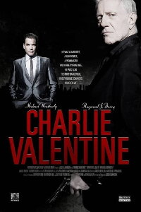 Charlie Valentine - Gangster, Gunfighter, Gentleman (2009)