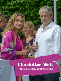 Charlottes Welt - Geht nicht, gibt's nicht (2014)