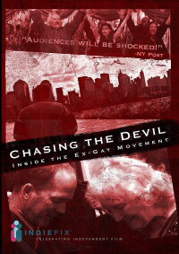 Chasing The Devil:  Inside the Ex-Gay Movement (2008)