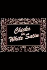 Chicks in White Satin (1994)