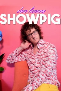 Chris Fleming: Showpig (2018)