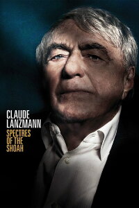 Claude Lanzmann: Spectres of the Shoah (2015)