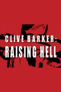 Clive Barker: Raising Hell (2004)
