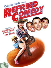 Comic Bash Presents Refried Comedy (2014)