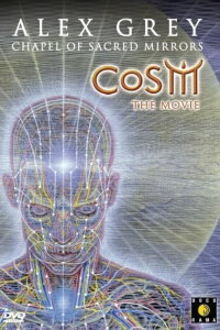 COSM - THE MOVIE – ALEX GREY – DIE KAPPELLE DER HEILIGEN SPIEGEL (2006)