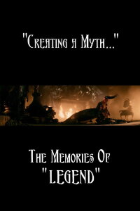 Creating a Myth... the Memories of 'Legend' (2002)