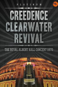 Creedence Clearwater Revival: Live at the Royal Albert Hall (1970)