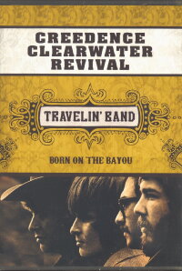 Creedence Clearwater Revival: The Traveling Band (2005)