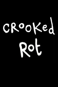 Crooked Rot (2008)