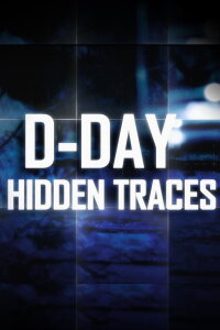 D-Day: Hidden Traces (2014)