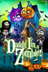 Daddy, I'm A Zombie (2012)