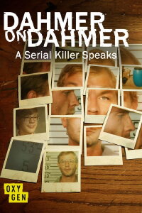 Dahmer On Dahmer: A Serial Killer Speaks (2017)