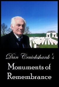 Dan Cruickshank's Monuments of Remembrance (2018)