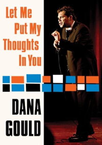 Dana Gould: Let Me Put My Thoughts in You (2009)