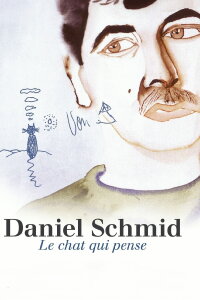 Daniel Schmid - Le chat qui pense (2010)
