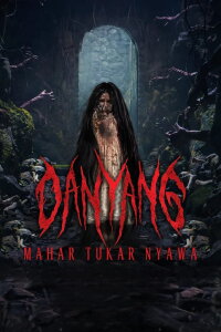 Danyang: Mahar Tukar Nyawa (2024)