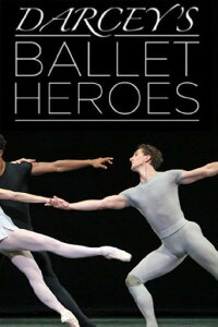 Darcey's Ballet Heroes (2015)