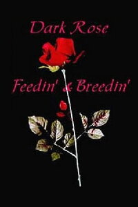Dark Rose: Feedin' & Breedin' (1998)