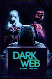 Dark Web: Descent Into Hell (2021)