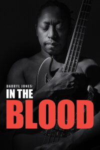 Darryl Jones: In the Blood (2022)