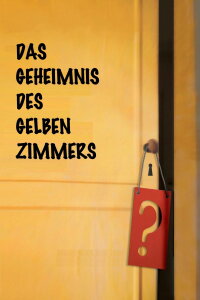 Das Geheimnis des gelben Zimmers (2003)