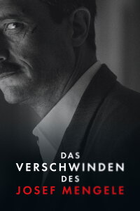 Das Verschwinden des Josef Mengele (2025)