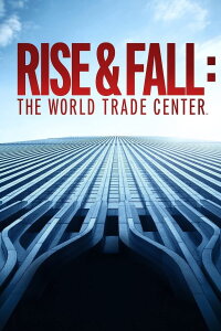 Das World Trade Center - Aufstieg und Fall eines amerikanischen Symbols (2021)
