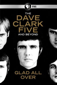 Dave Clark Five: Glad All Over (2014)