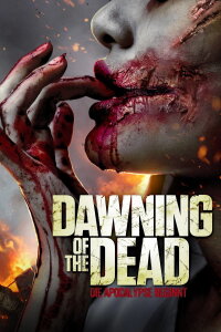 Dawning of the Dead - Die Apocalypse beginnt (2017)
