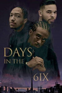 Days in the 6IX (2022)